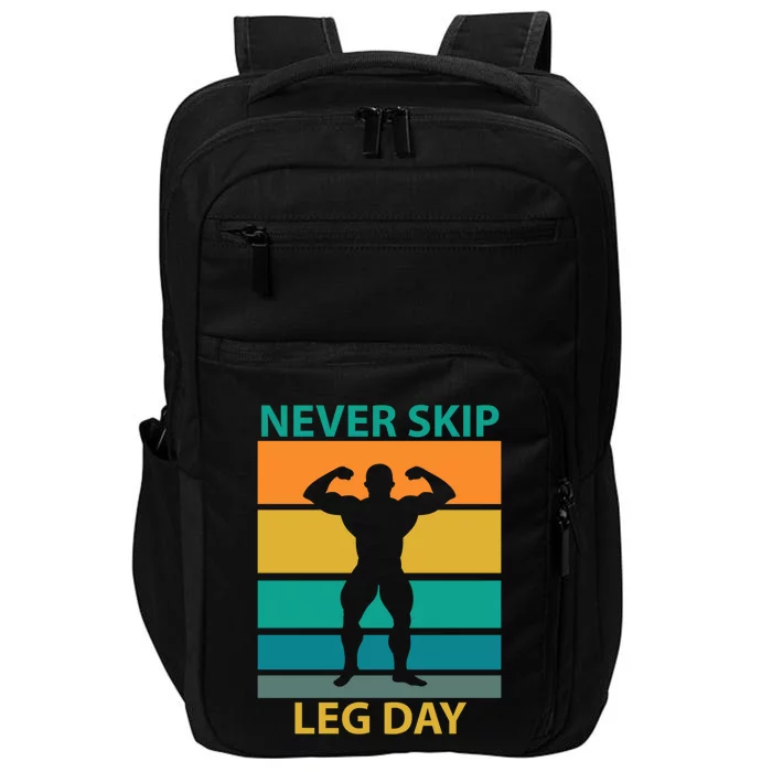 Never Skip A Leg Day Gym Fitness Workout Cool Gift Impact Tech Backpack