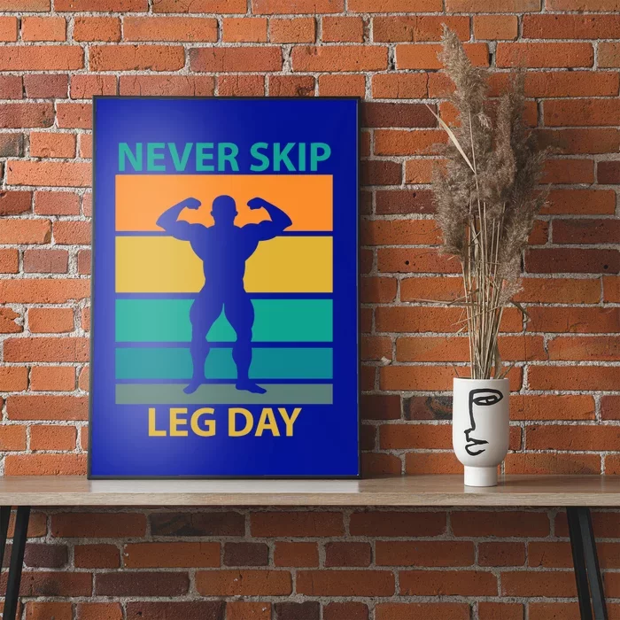 Never Skip A Leg Day Gym Fitness Workout Cool Gift Poster