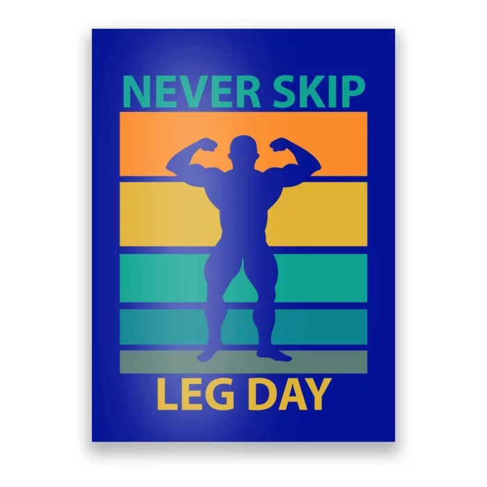 Never Skip A Leg Day Gym Fitness Workout Cool Gift Poster