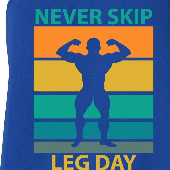 Never Skip A Leg Day Gym Fitness Workout Cool Gift Women's Racerback Tank