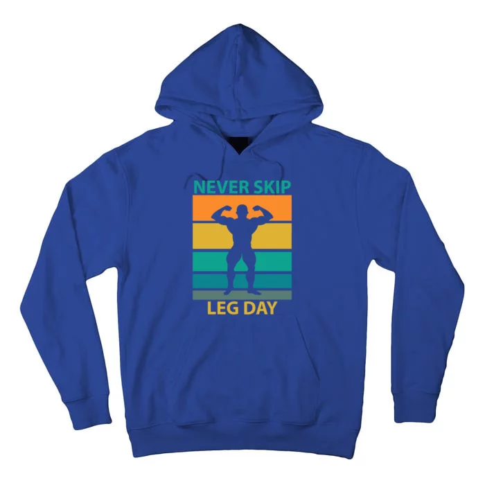 Never Skip A Leg Day Gym Fitness Workout Cool Gift Tall Hoodie