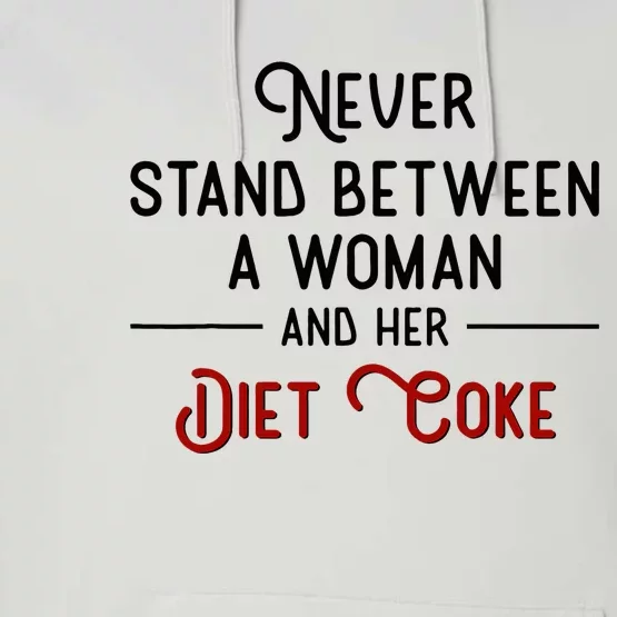 Never Stand Between A Woman And Her Diet C.O.K.E Performance Fleece Hoodie