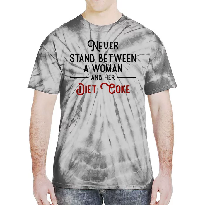 Never Stand Between A Woman And Her Diet C.O.K.E Tie-Dye T-Shirt