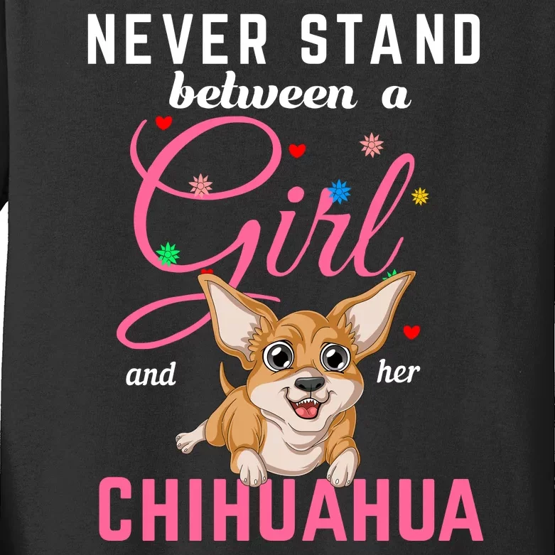 Never Stand Between A Girl And Her Chihuahua Kids Long Sleeve Shirt