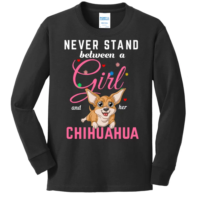 Never Stand Between A Girl And Her Chihuahua Kids Long Sleeve Shirt