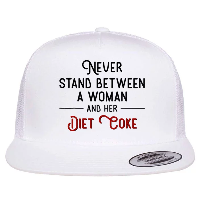 Never Stand Between A Woman And Her Diet Co Ke Flat Bill Trucker Hat