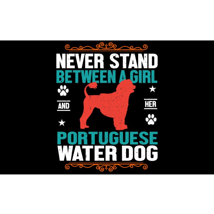 Never Stand Between A Girl And Her Portuguese Water Dog Bumper Sticker