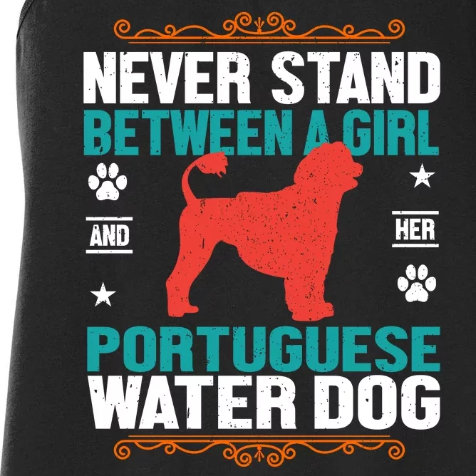 Never Stand Between A Girl And Her Portuguese Water Dog Women's Racerback Tank