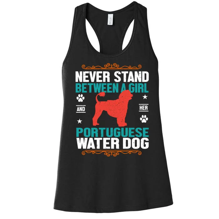 Never Stand Between A Girl And Her Portuguese Water Dog Women's Racerback Tank