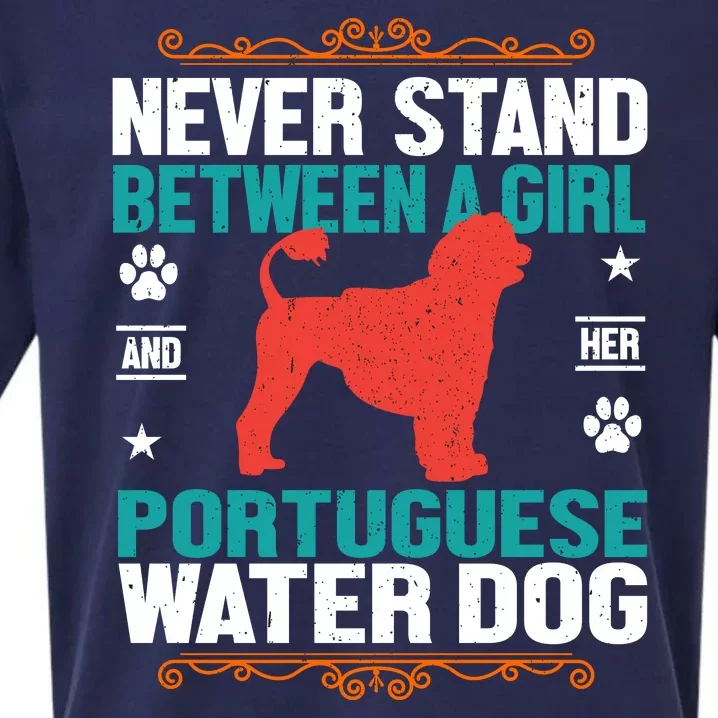 Never Stand Between A Girl And Her Portuguese Water Dog Sueded Cloud Jersey T-Shirt