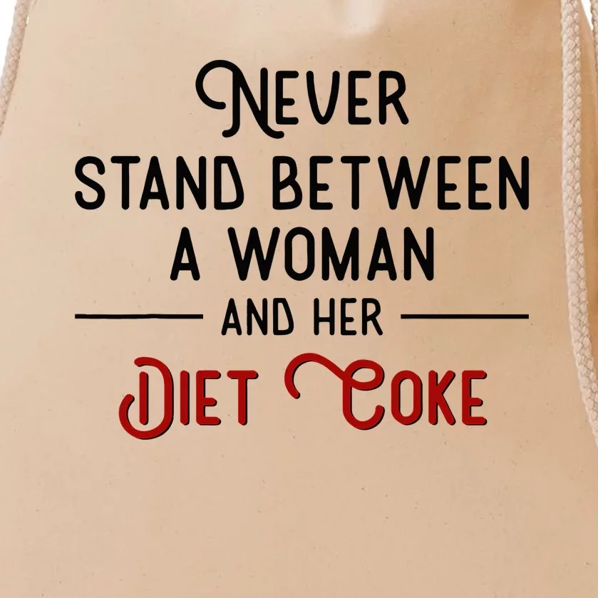 Never Stand Between A Woman And Her Diet C.O.K.E. Drawstring Bag