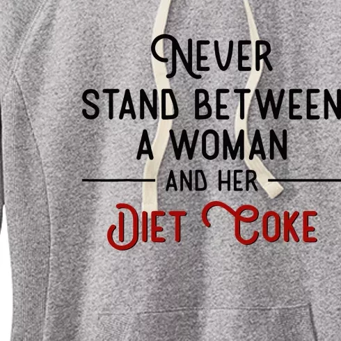 Never Stand Between A Woman And Her Diet C.O.K.E. Women's Fleece Hoodie