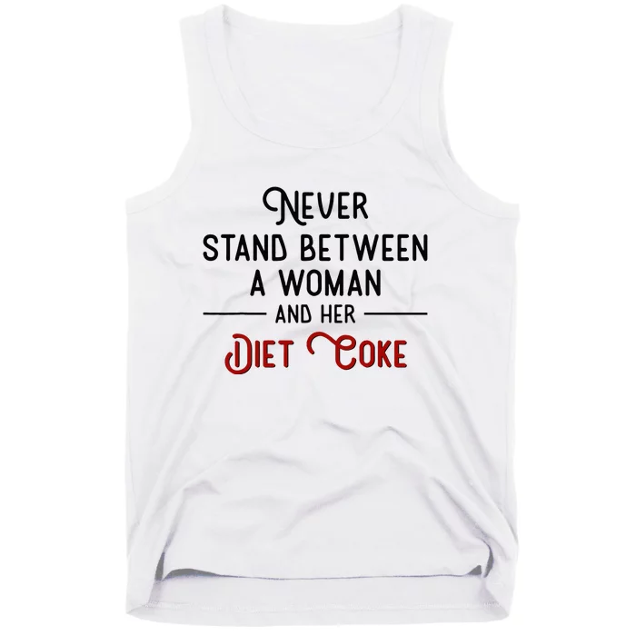 Never Stand Between A Woman And Her Diet C.O.K.E. Tank Top