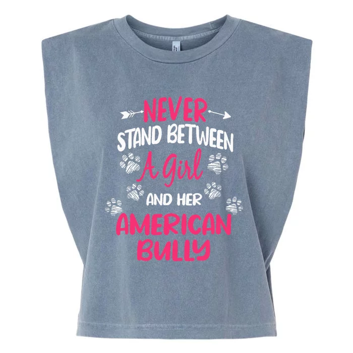 Never Stand Between A Girl And Her American Bully Dog Lover Garment-Dyed Women's Muscle Tee