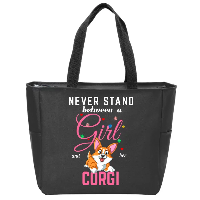 Never Stand Between A Girl And Her Corgi Zip Tote Bag