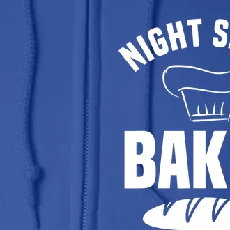 Night Shift Baker Baking Cookies Bread Cake Cute Gift Full Zip Hoodie