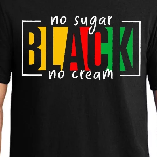 No Sugar Black No Cream Juneteenth Black History Month Pajama Set