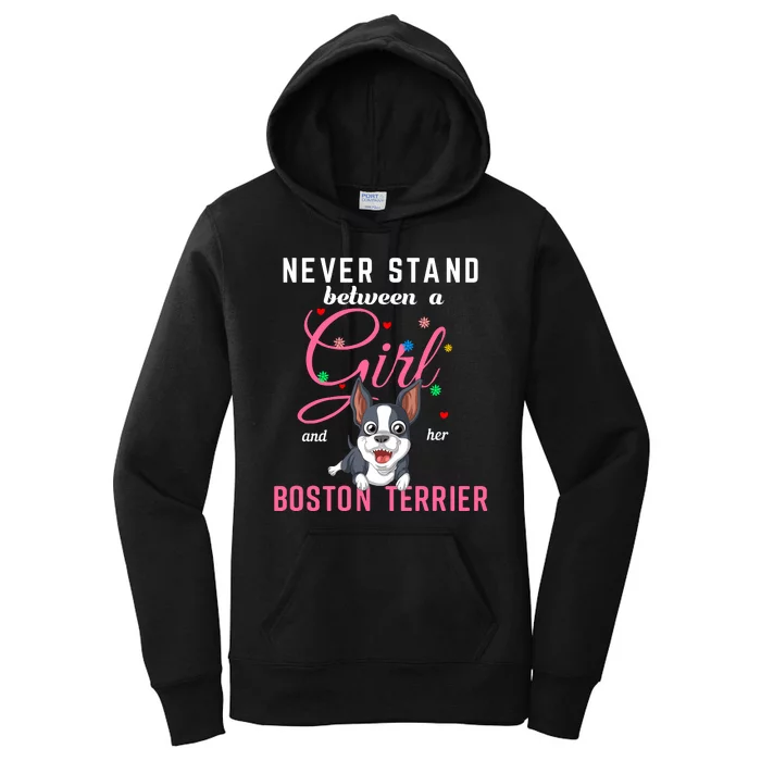 Never Stand Between A Girl And Her Boston Terrier Women's Pullover Hoodie