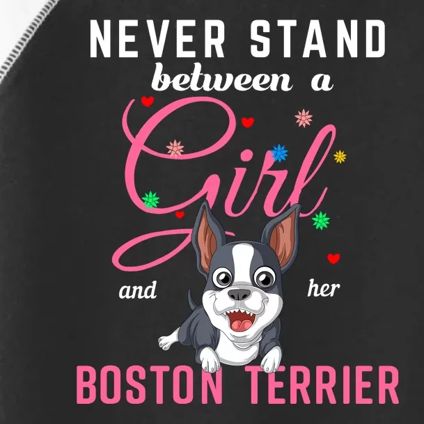 Never Stand Between A Girl And Her Boston Terrier Toddler Fine Jersey T-Shirt