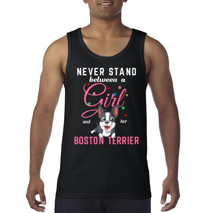 Never Stand Between A Girl And Her Boston Terrier Tank Top