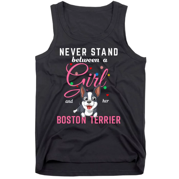 Never Stand Between A Girl And Her Boston Terrier Tank Top