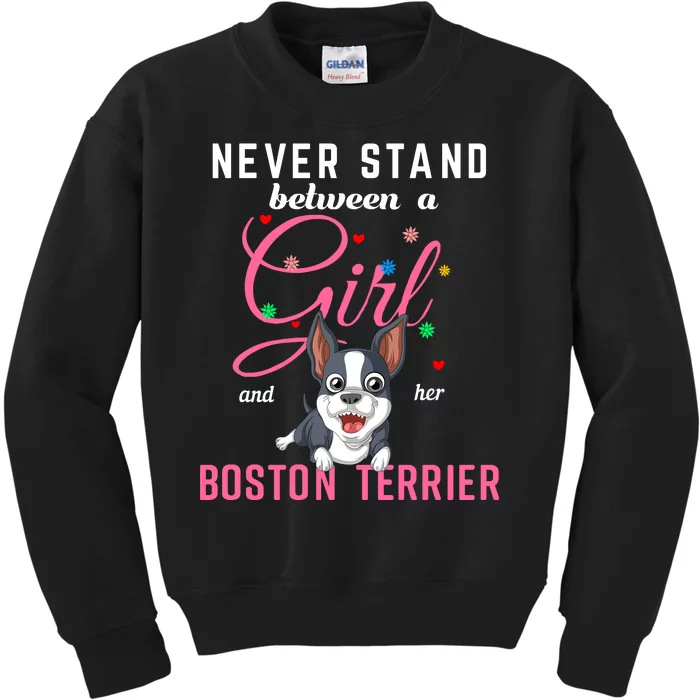 Never Stand Between A Girl And Her Boston Terrier Kids Sweatshirt