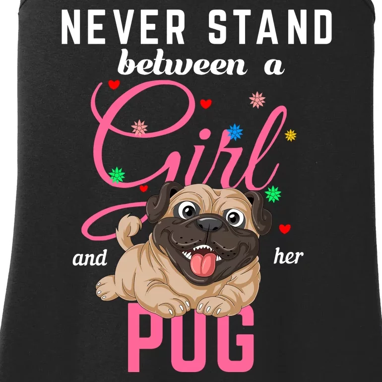 Never Stand Between A Girl And Her Pug Ladies Essential Tank