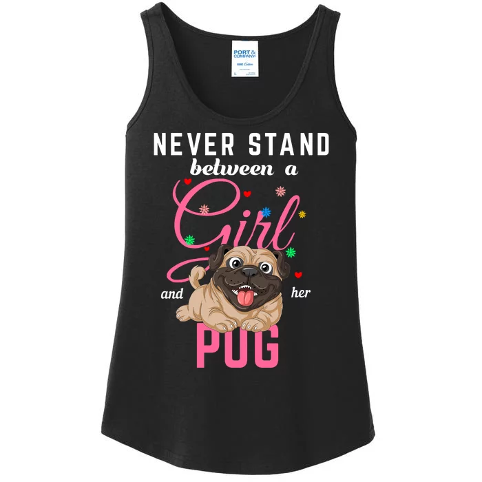 Never Stand Between A Girl And Her Pug Ladies Essential Tank