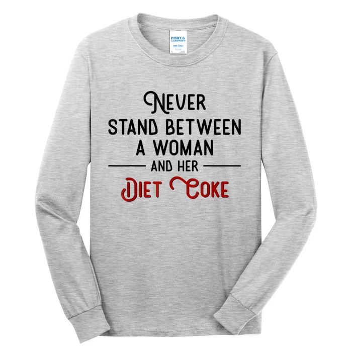 Never Stand Between A Woman And Her Diet Tall Long Sleeve T-Shirt