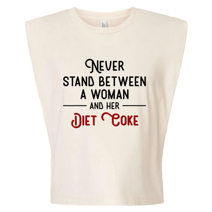 Never Stand Between A Woman And Her Diet Garment-Dyed Women's Muscle Tee