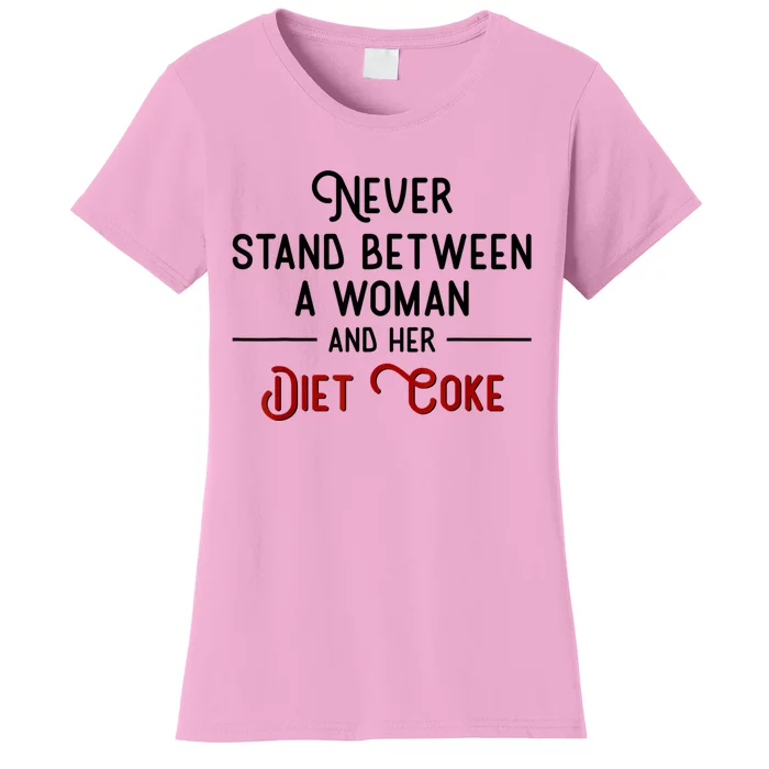 Never Stand Between A Woman And Her Diet Women's T-Shirt