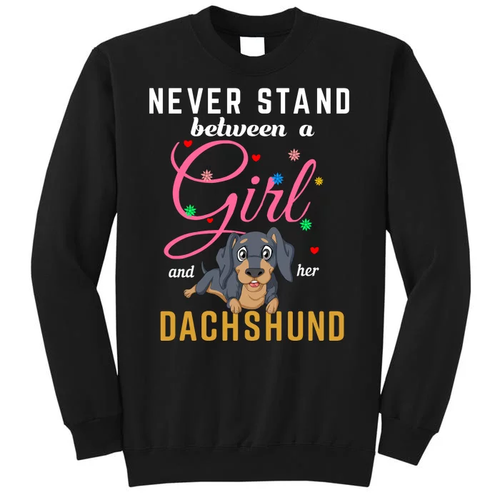 Never Stand Between A Girl And Her Dachshund Sweatshirt