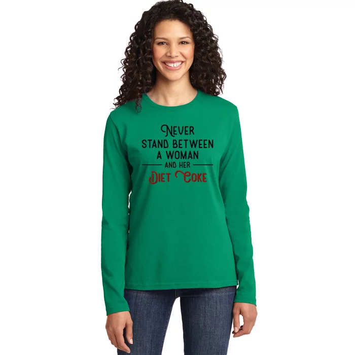 Never Stand Between A Woman And Her Diet Ladies Long Sleeve Shirt