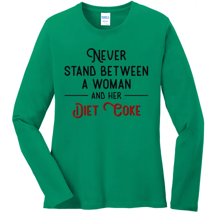 Never Stand Between A Woman And Her Diet Ladies Long Sleeve Shirt