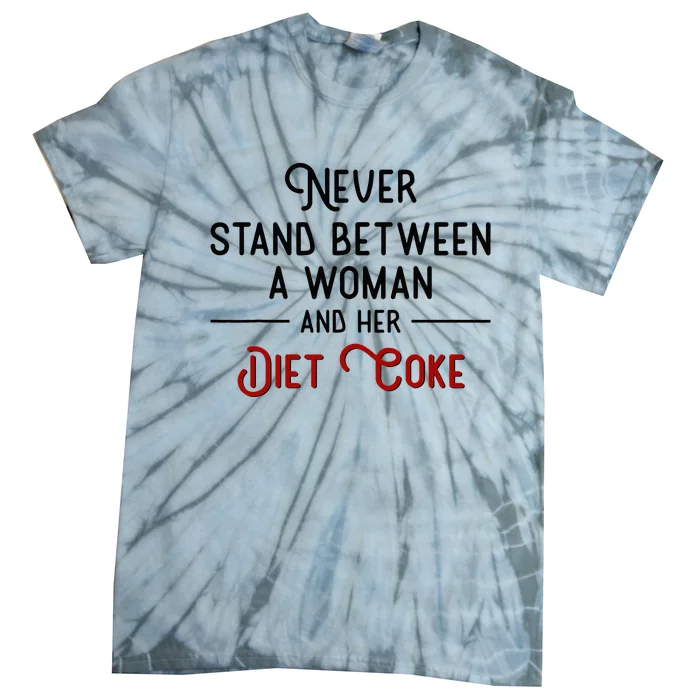 Never Stand Between A Woman And Her D.I.E.T. C.O.K.E Tie-Dye T-Shirt