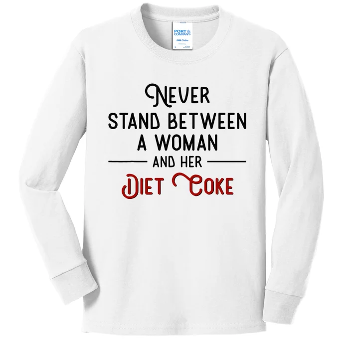 Never Stand Between A Woman And Her D.I.E.T. C.O.K.E Kids Long Sleeve Shirt