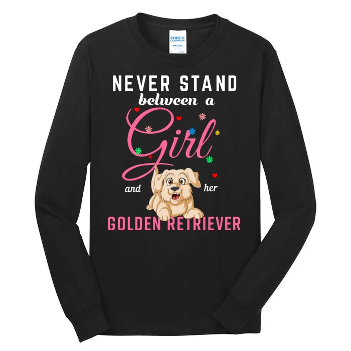 Never Stand Between A Girl And Her Golden Retriver Tall Long Sleeve T-Shirt