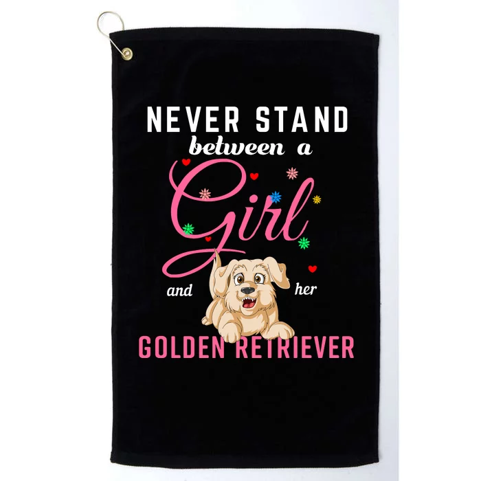 Never Stand Between A Girl And Her Golden Retriver Platinum Collection Golf Towel