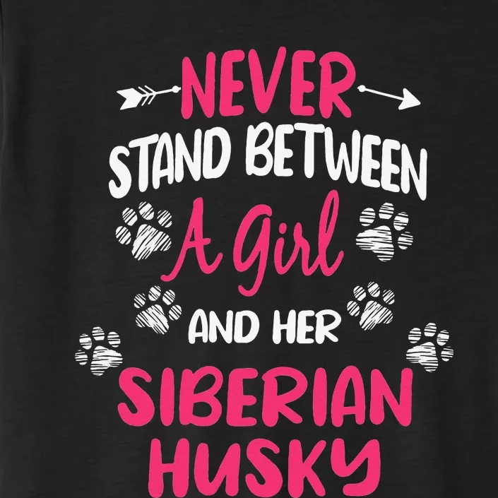 Never Stand Between A And Her Siberian Husky Dog Lover ChromaSoft Performance T-Shirt