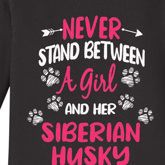 Never Stand Between A And Her Siberian Husky Dog Lover Baby Long Sleeve Bodysuit