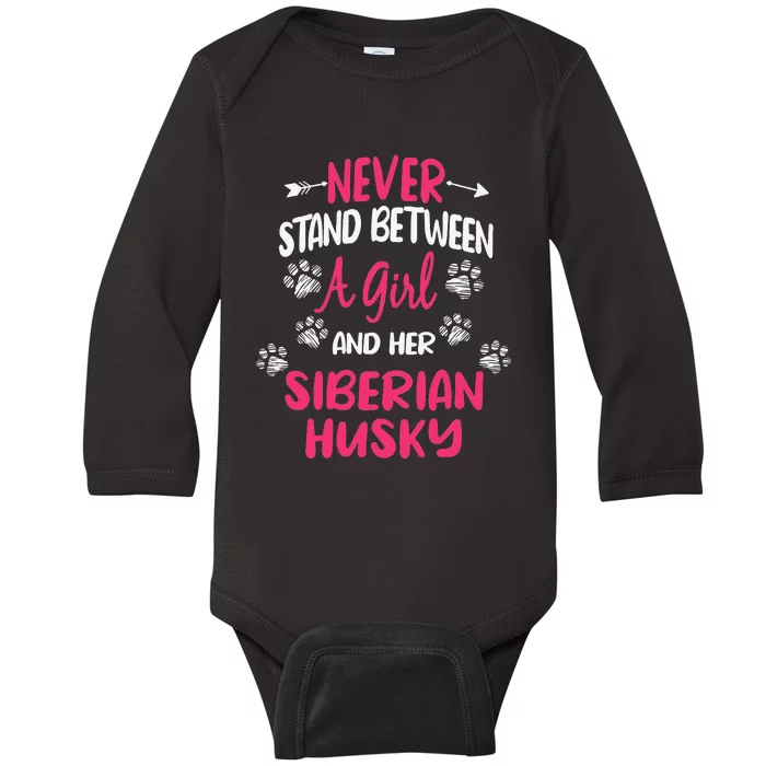 Never Stand Between A And Her Siberian Husky Dog Lover Baby Long Sleeve Bodysuit