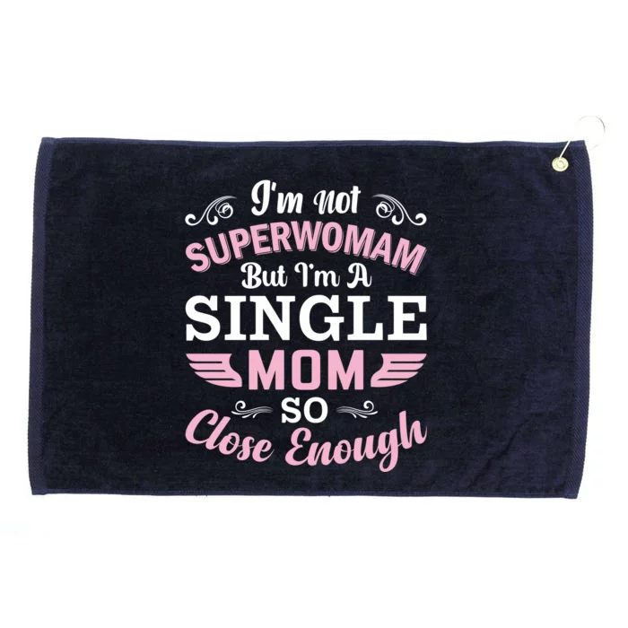 Not Superowman But Single Mom Grommeted Golf Towel