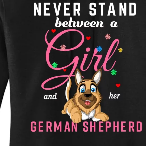 Never Stand Between A Girl And Her German Shepherd Women's Pullover Hoodie