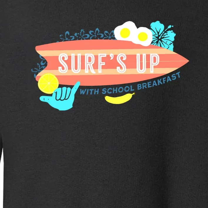 National School Breakfast Week Shirts Surfs Up Toddler Sweatshirt