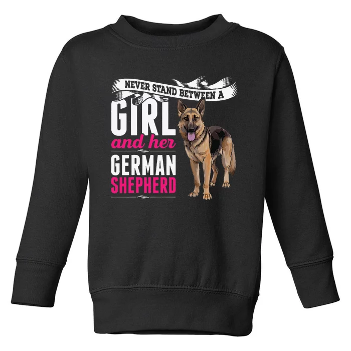 Never Stand Between A And Her German Shepherd Dog Toddler Sweatshirt