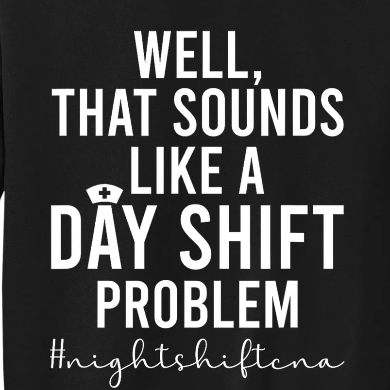 Night Shift CNA Funny Certified Nursing Assistant Sweatshirt