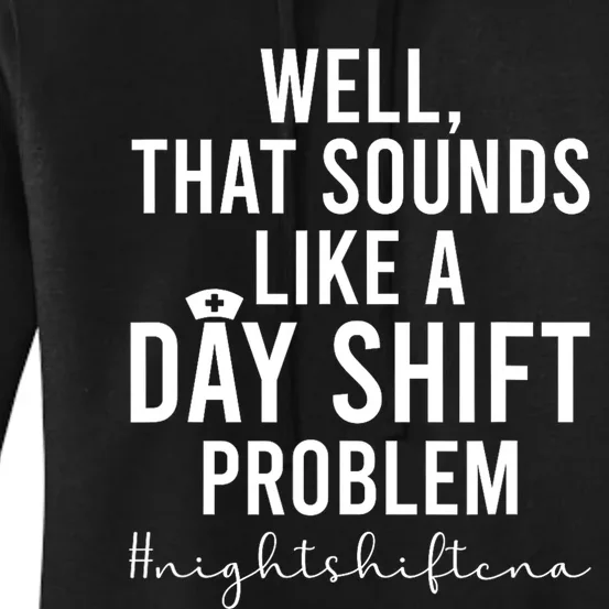 Night Shift CNA Funny Certified Nursing Assistant Women's Pullover Hoodie