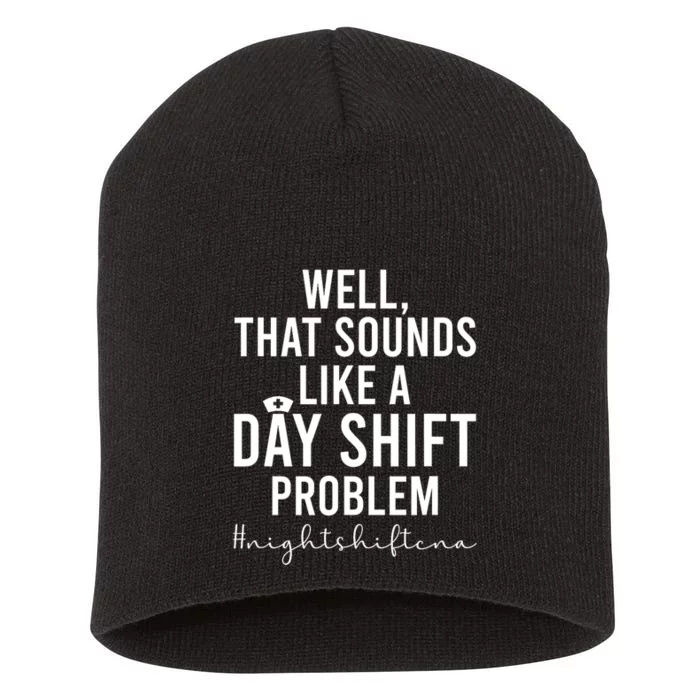 Night Shift CNA Funny Certified Nursing Assistant Short Acrylic Beanie