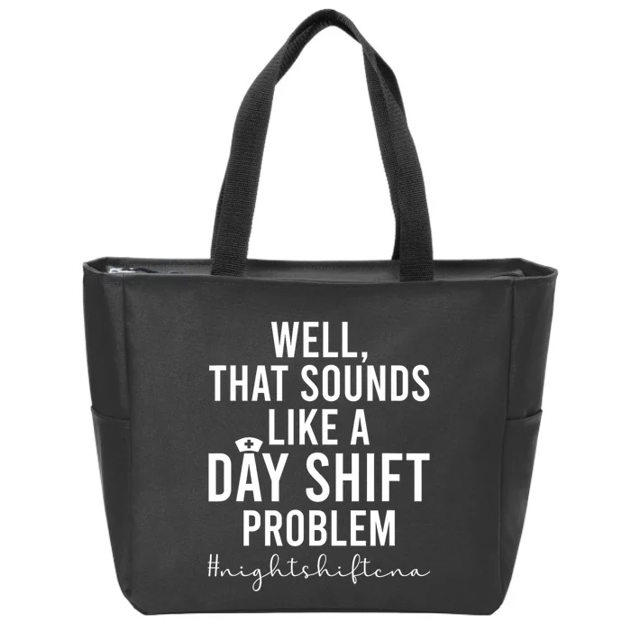 Night Shift CNA Funny Certified Nursing Assistant Zip Tote Bag