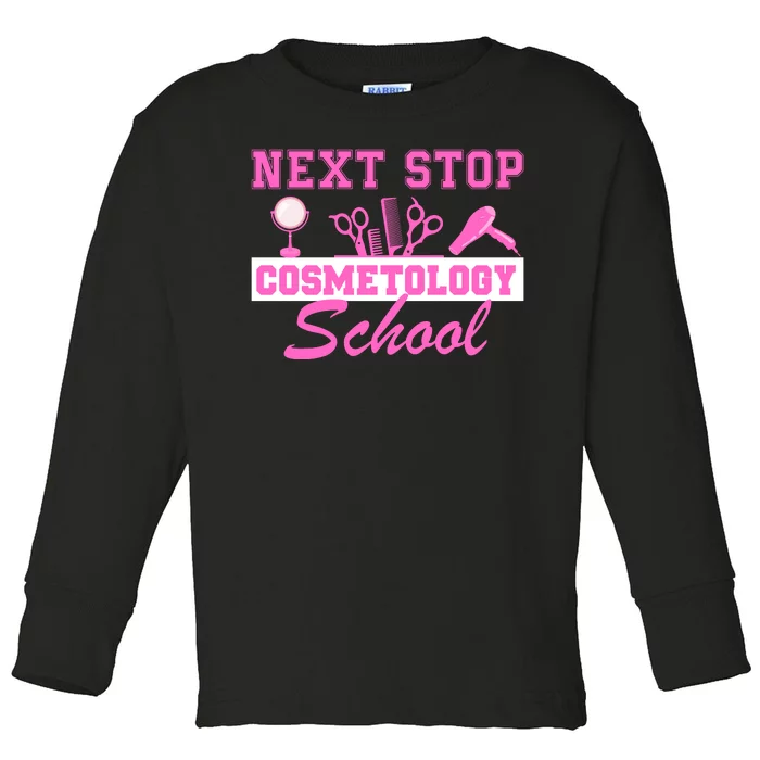 Next Stop Cosmetology School Graduation Cosmetology Grad Toddler Long Sleeve Shirt